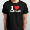 Funny Red Heart Love Latina I Love Latinas T-SHIRT S M L XL XXL 3 4 XL Black