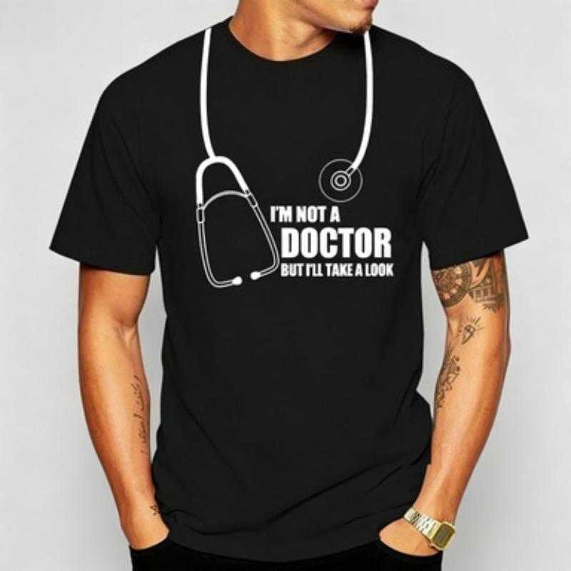 Humor Gift Unisexs Short Sleeve Tshirt For Summer Dropshipping Im Not A Doctor But Ill Take Look Funny T Shirt Ropa Hombre