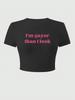 90s Letter Print Im Gayer Than I Look Cropped Short Sleeve Casual Crop Top For Spring Summer Unisexs Clothing Tshirt