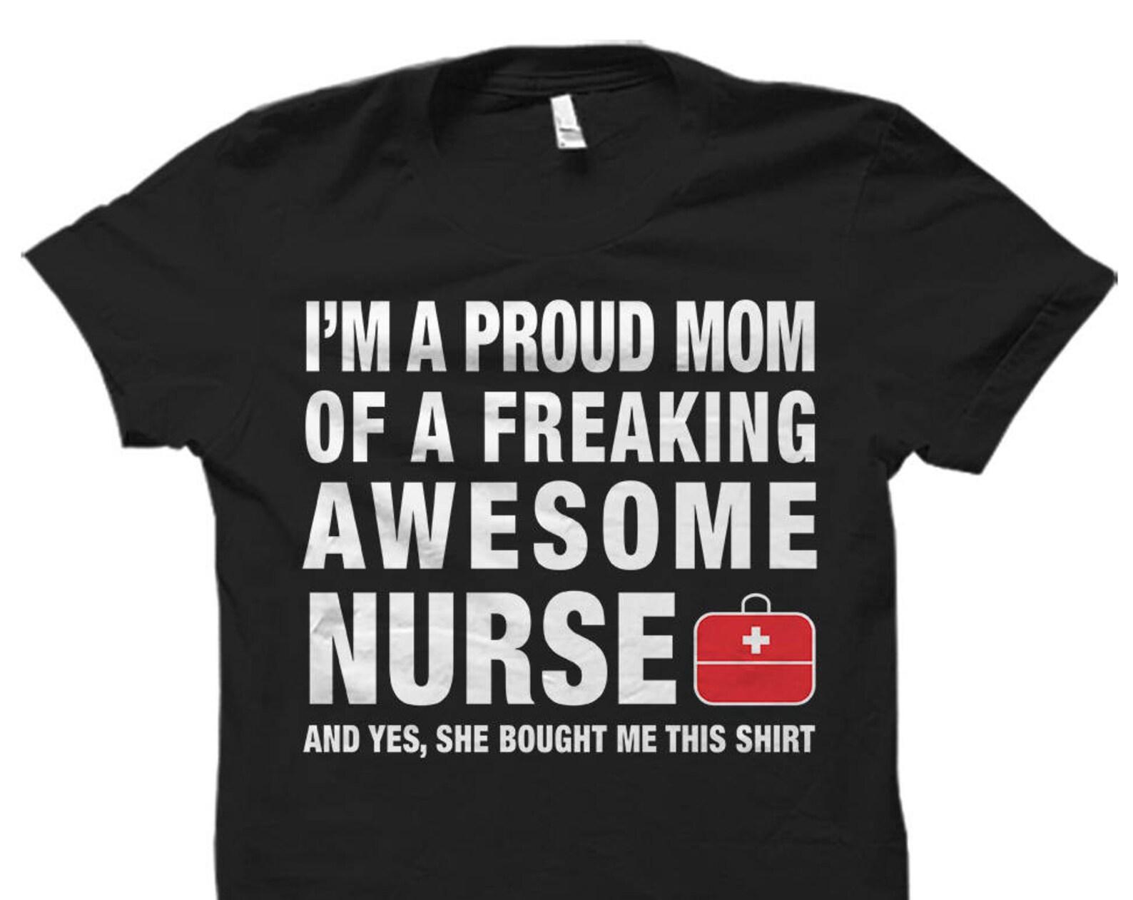 Nurse Mom Shirt. Nurse Mom Gift. Mom of Nurse Shirt. Mom of Nurse Gift. RN Mom Shirt. RN Mom Gift. Nursing Student Tee. Nurse Shirts #OS438 4XL