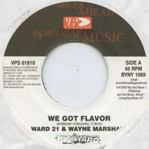 

7-дюймовая пластинка WARD 21, WAYNE MARSHALL / GENERAL D - We Got Flavor / Have Weh Yu Wann VPS01810 VP 2006 US Регги, Ска и Даб