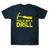 This Funny Top Unisexs TShirt A Not Cotton Drill Tee Is Gift
