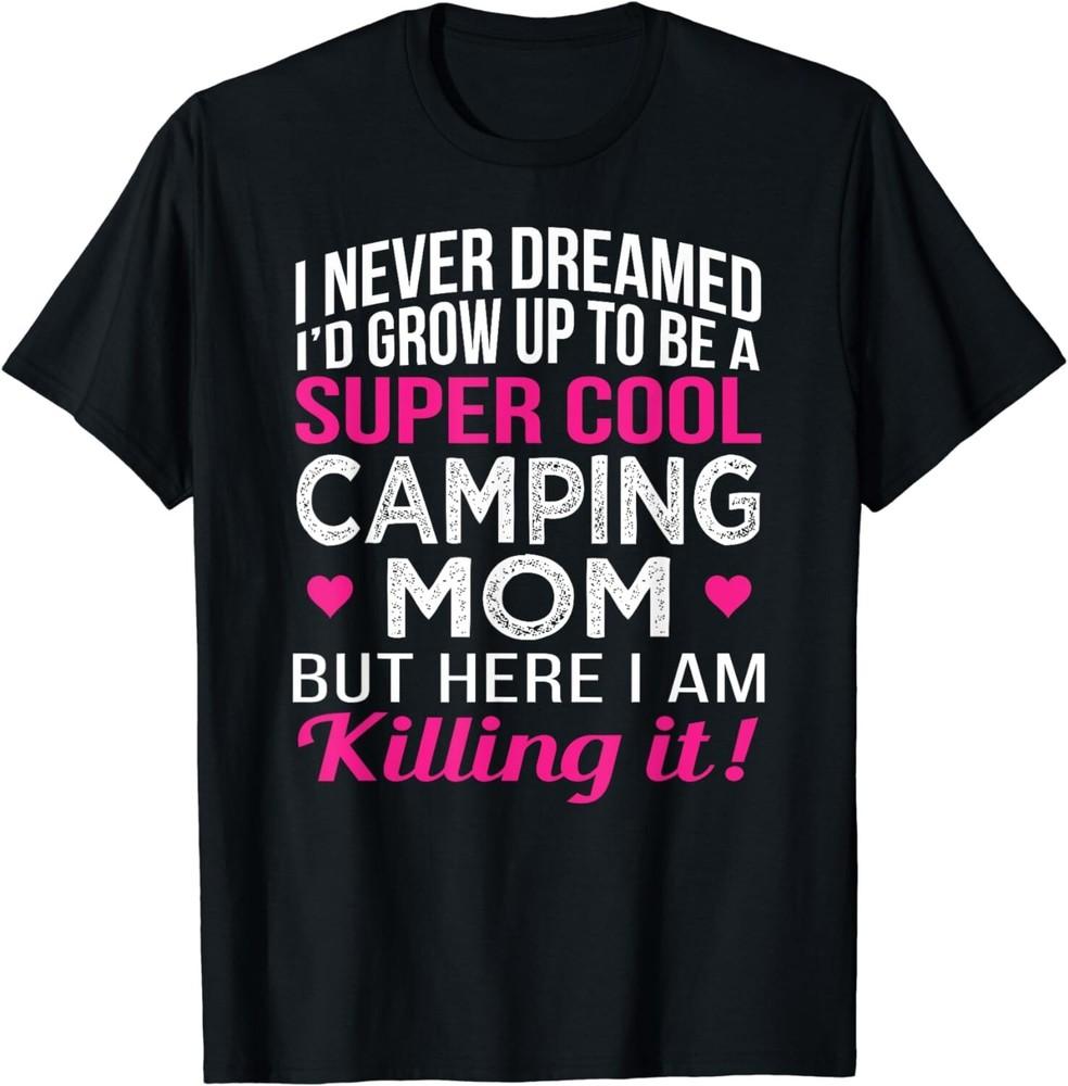 

Camping Mom Tshirt Funny Gift Tee Shirts Gift Unisex T-Shirt M