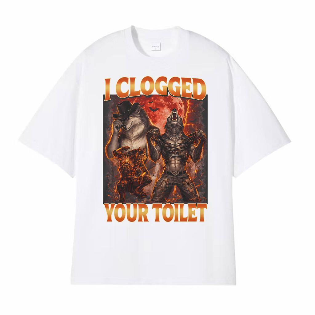 I Clogged Your Toilet Retro Werewolf Funny T Shirts Unisex Women Oversized Street Fashion T Shirt Casual Loose High Quality Tshirt