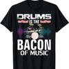 Bateria é o Bacon da Música Camiseta Engraçada para Músico de Orquestra