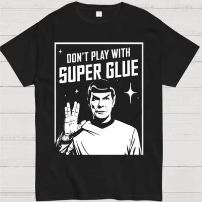 2026 New Funny Dont Play With Super Glue Stars Treks T Shirt Unisexs Cotton Unique Tshirts O Neck Tees Short Sleeve Clothes Tops