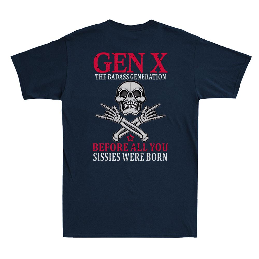 X Generation Before All You Sissie Were Born Skull Rock Hand Print On Back Shirt