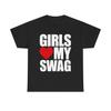 Girls Love My Swag T-Shirt, Y2K Graphic Tee, Trendy Streetwear Shirt, Aesthetic Fashion Top, Cute Gift for Her Unisex