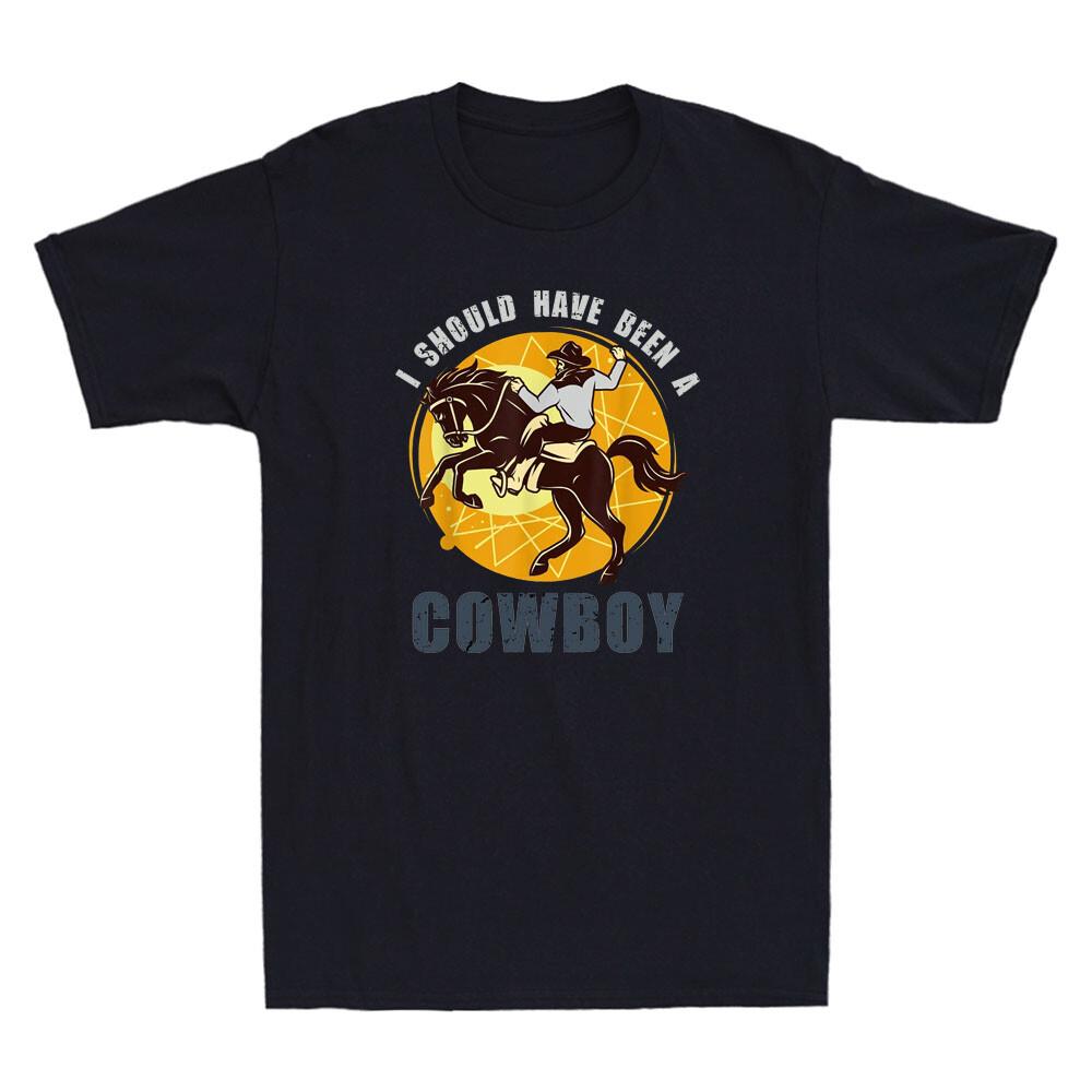 I Should Have Been A Cowboy Funny Horse Riding Lover Gifts Vintage Men s T-Shirt M