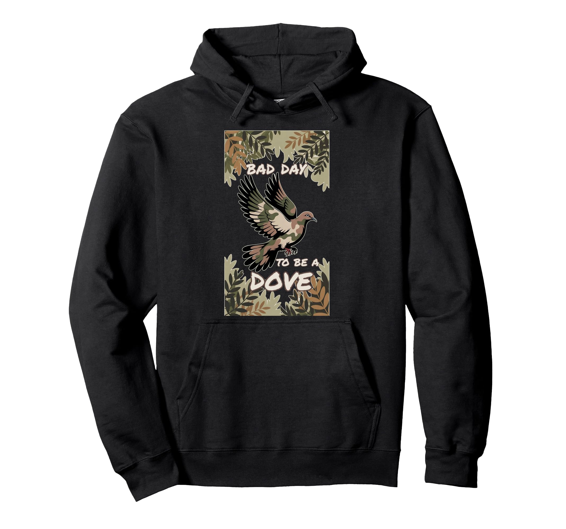 

Bad Day to Be a Dove Bird Camo Hoodie
