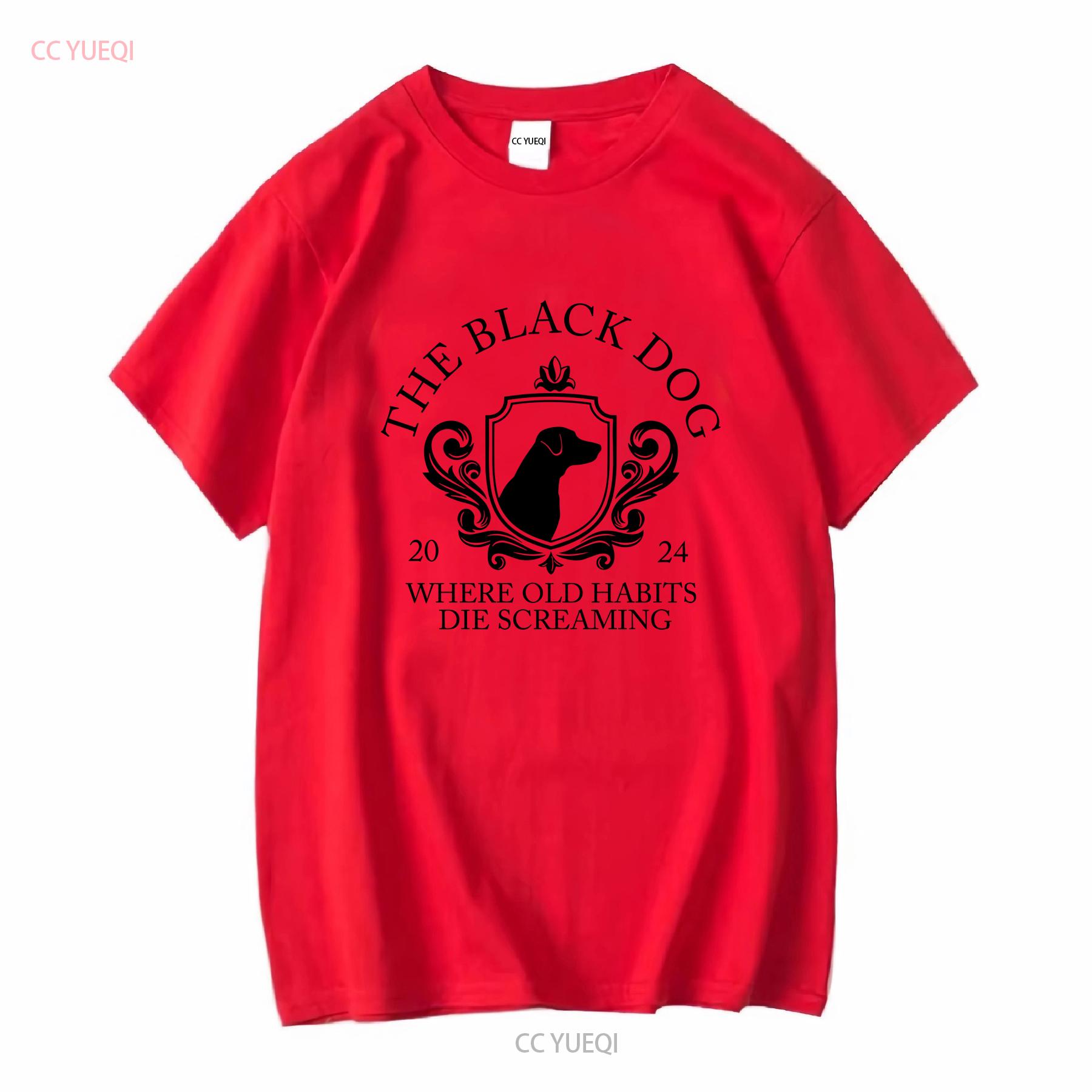 Old Habits Die Screaming T Shirt The Black Dog Song Lyric For Girlfriend Music Lover Fan Tour long or short sleeves vintage S