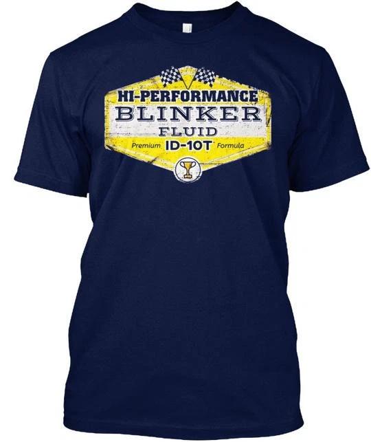 

Hi-performance Blinker Fluid Funny Joke T-Shirt Made in the USA Size S to 5XL L