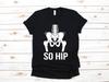 So Hip T-Shirt, Funny Hip Replacement, New Hip Shirt, Funny Surgery Gift, Get Well Soon Gift, Bionic Hip T-shirt, T-shirt,T-shirt
