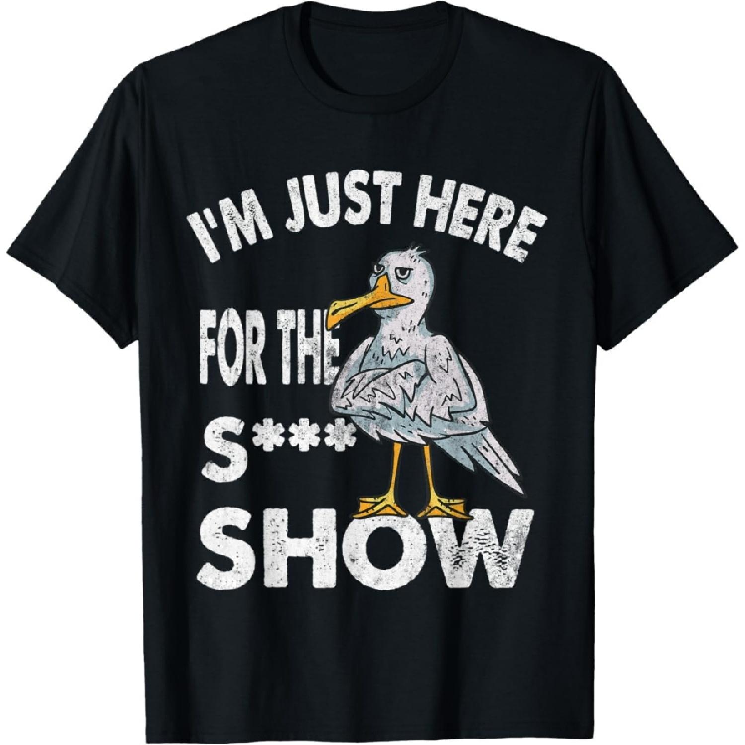 I m Just Here For The S Show Funny Seagull T-Shirt S