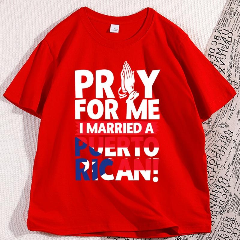

Pray for Me I Married A Puerto Rican T Shirt Men Casual Soft Tshirts Oneck Short Sleeve Loose Tees Comfortable Short Sleeve S