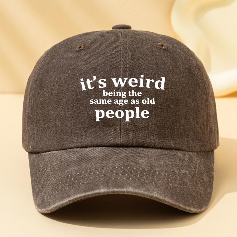 Vintage Washed Baseball Cap for Men, "It'S Weird Being the Same Age as Old People" Letter Print, Adjustable Casual Style, Soft P