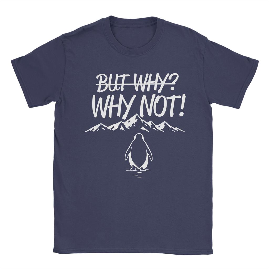 Unisex TShirt But Why Why Not Penguin Meme T Shirts Harajuku  Beach Tee Shirt Streetwear Printed Cotton Clothes Gift