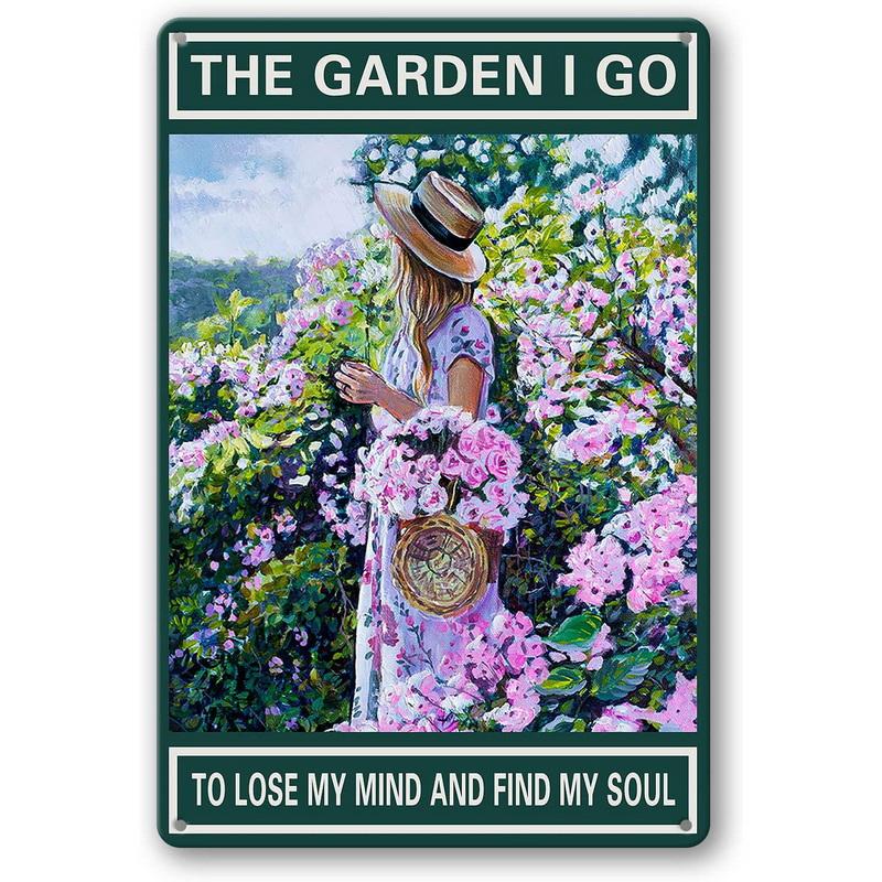Vintage Metal Tin Signs Garden Signs And Into The Garden I Go To Lose My Mind And Find My Soul Sign Retro Wall Decor Hippie Room