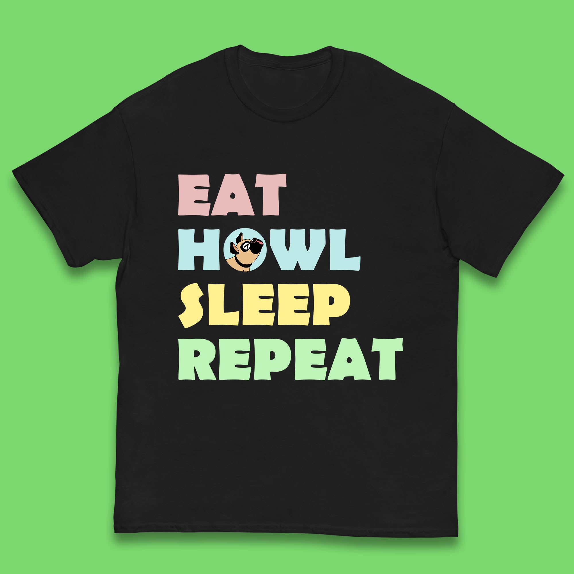 Eat Howl Sleep Repeat Funny Repeat Dogs Lover Dog s Sarcastic Ironic Quote Joke Kids T Shirt 160