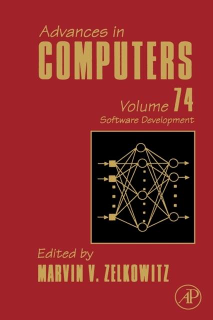 The Advances In Computers : Software Development Volume 74 Book