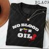 No Blood For Oil Creative Trend Casual Oneck Printed Tops Venezuela Free 2026 Unisex Cotton Shirt Ropa Mujer Man Women Clothes