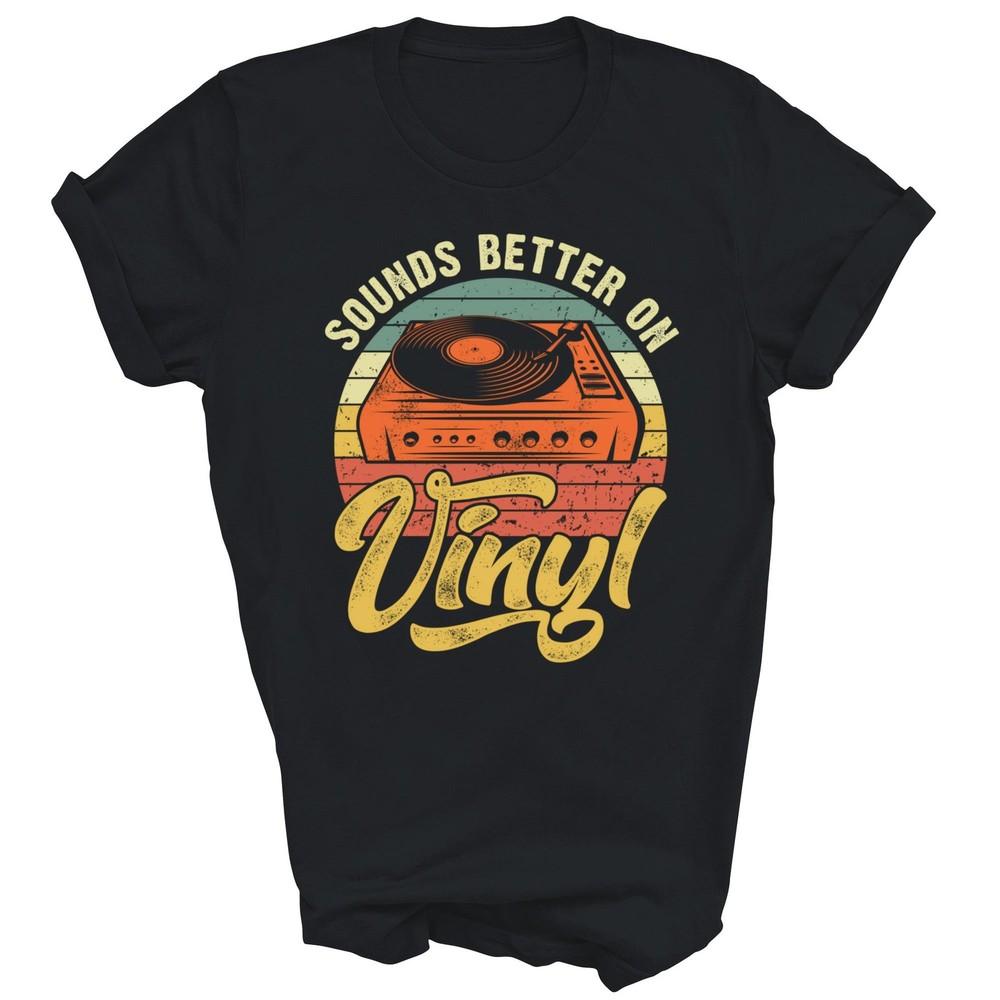 

Sounds Better On Vinyl Music Lover Disc Records Unisex Shirt Gift M