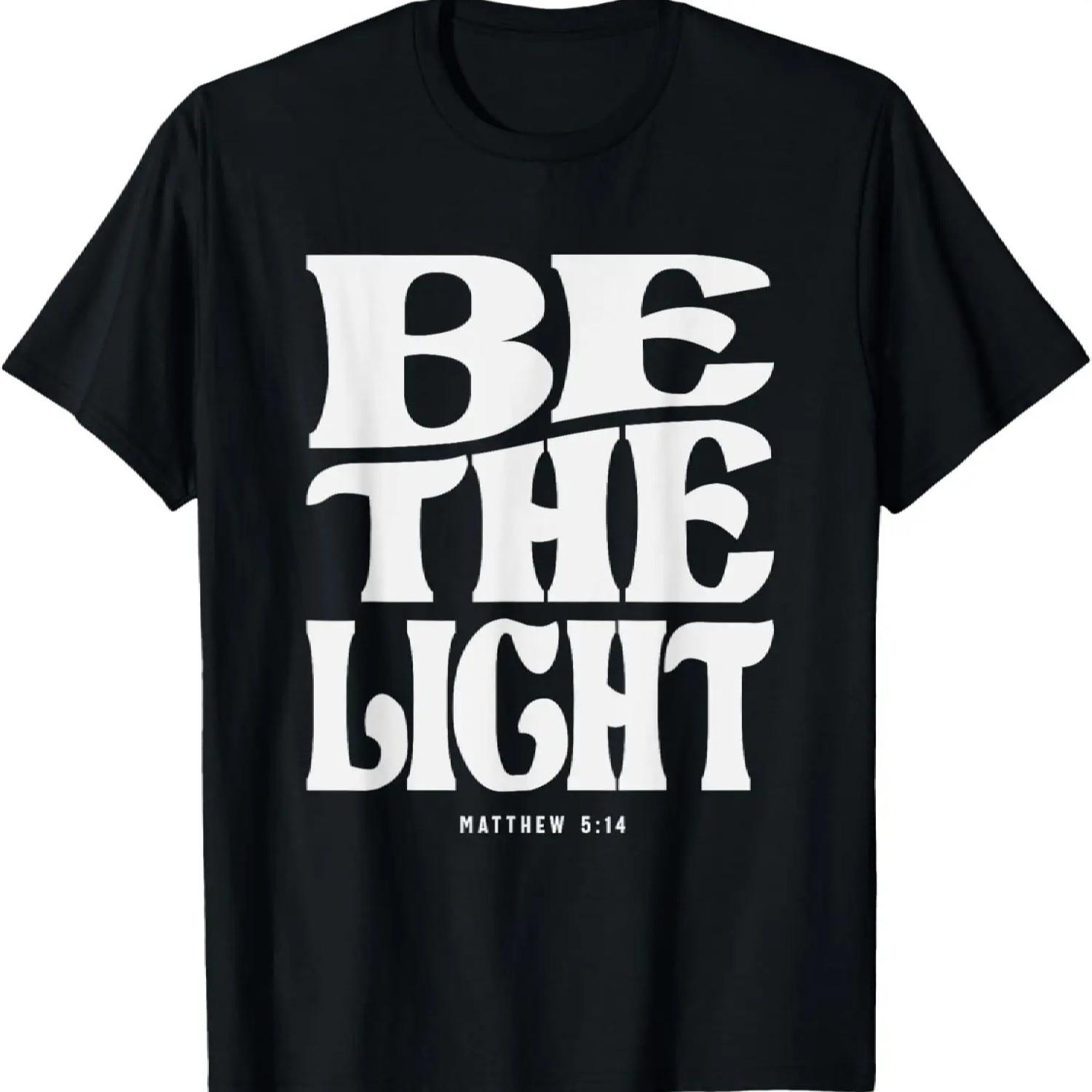 Be The Light Matthew 5_14 Bible Verse Christian T-Shirt S