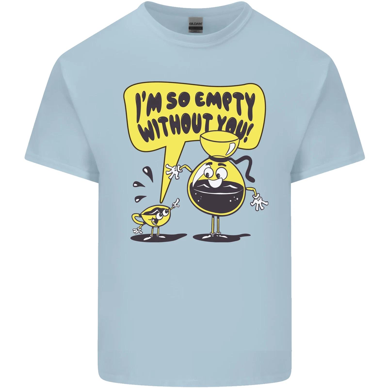 

I m So Empty Without You Funny Coffee Kids T-Shirt Childrens 4XL