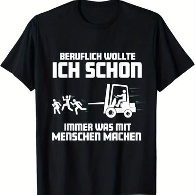 Fun Forklift Operator T-Shirt with German Text Forklift Graphic Ich Wollte Schon Immer Was Mit Menschen Machen - Men's Summer...