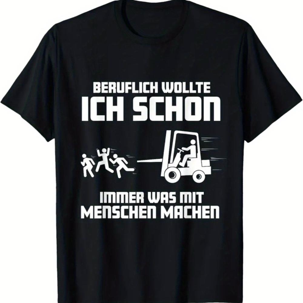 

Fun Forklift Operator T-Shirt with German Text Forklift Graphic Ich Wollte Schon Immer Was Mit Menschen Machen - Men s Summer... S разноцветный