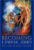 The Becoming : A Spiritual Journey Book
