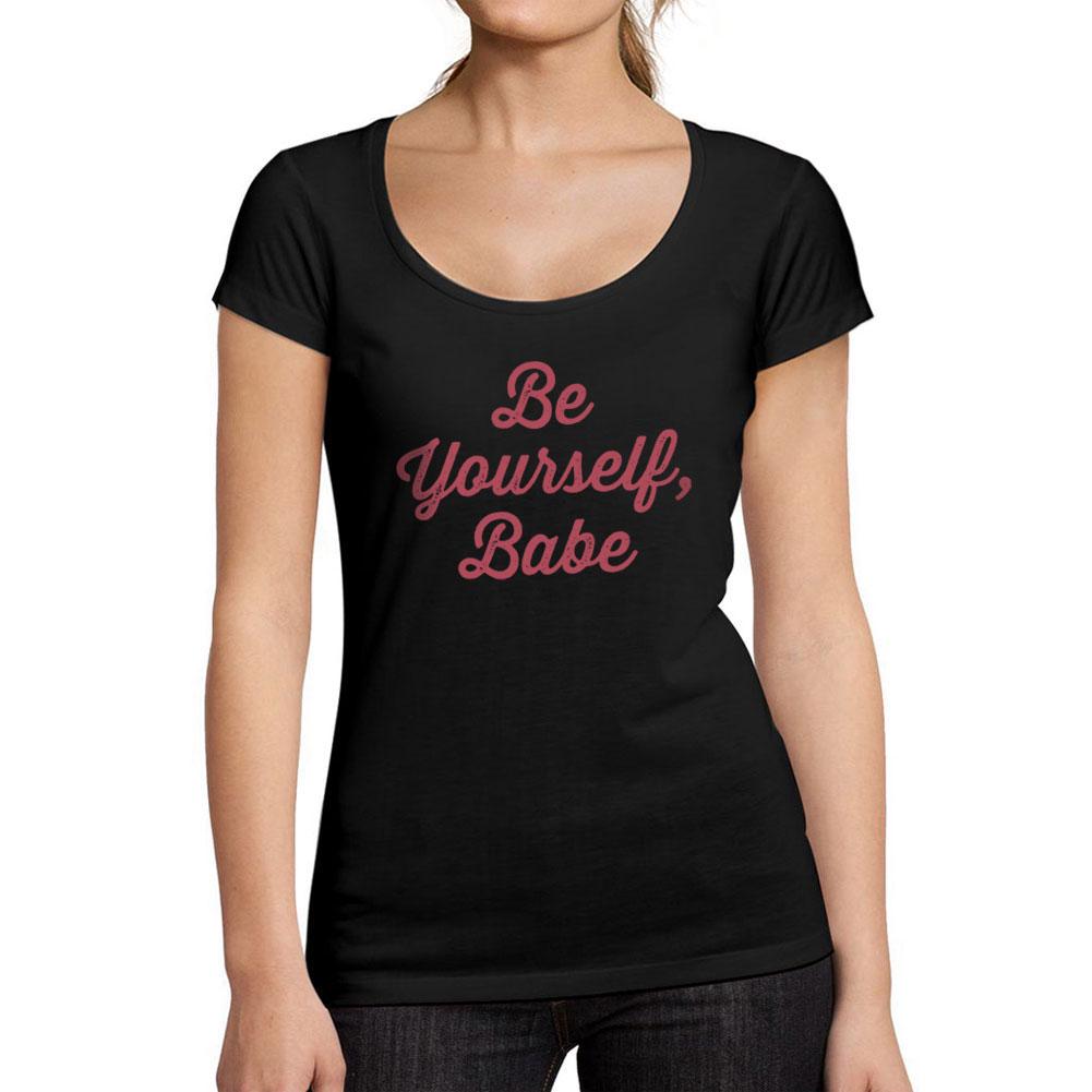 Ultrabasic Tee-Shirt Femme col Rond Décolleté Be Yourself Babe