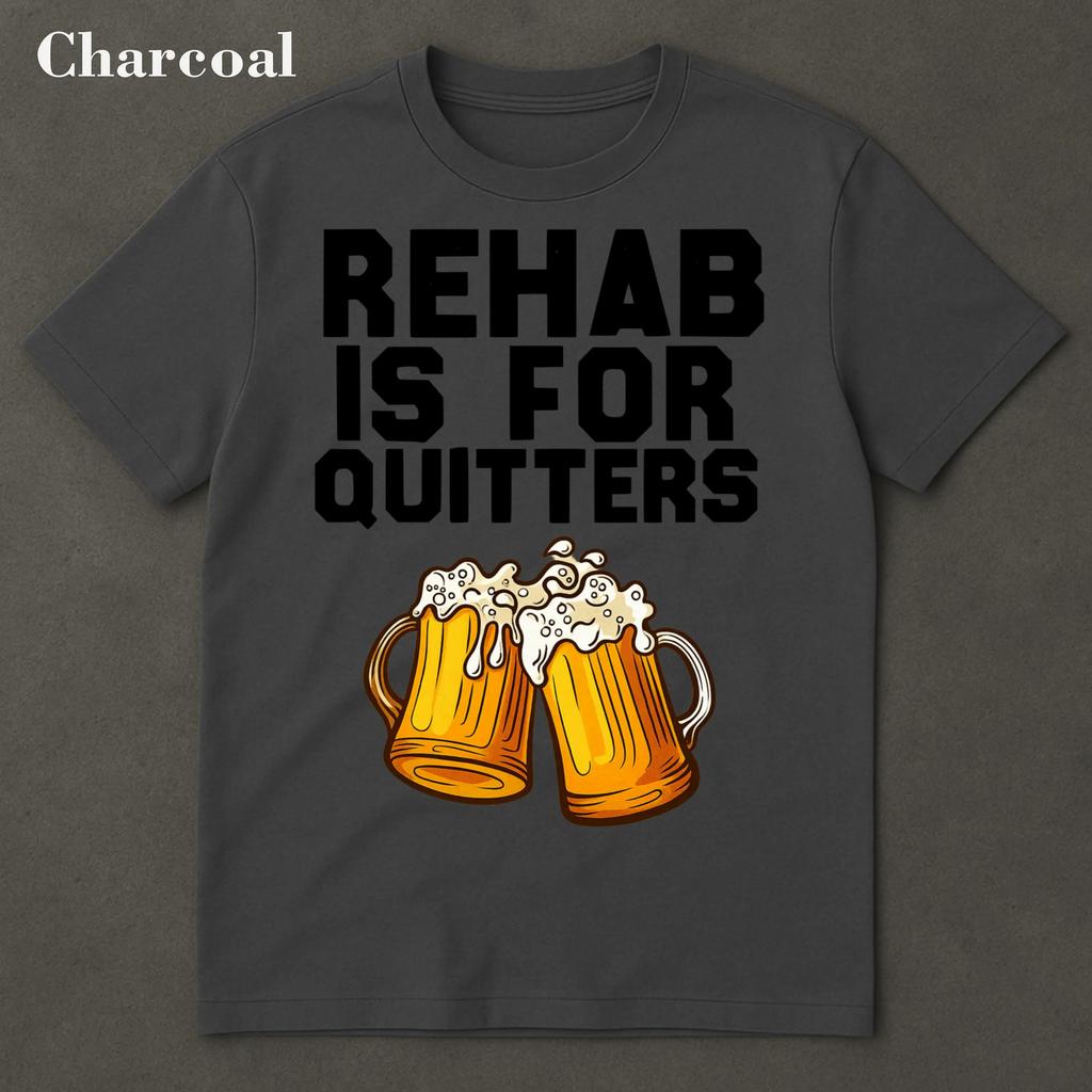 Funny Rehab Is for Quitters Funny Meme Funny Gambling Aggressive Inappropriate Shirt, Ironic Viral Meme T-shirt Men Clothing