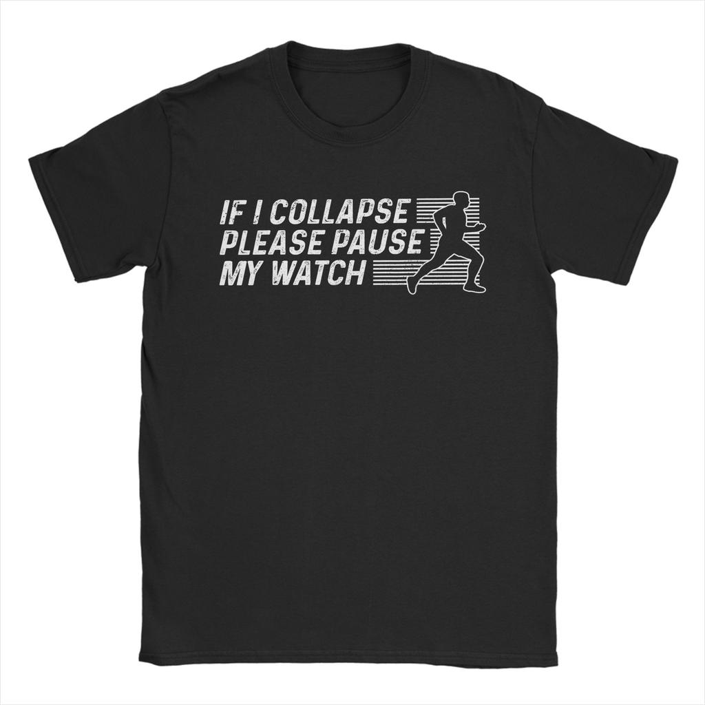 If I collapse Please Pause my Watch Retro Funny Running T Shirt Summer Fashion T Shirts Couple Cotton ONeck Clothes