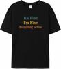 It's Fine I'm Fine Everything Is Fine Graphic T-shirt
