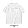 NO Funny Word Classic TShirt Woman Man Casual Cotton Printed T Shirts Adult Streetwear Woman Clothing Breathable