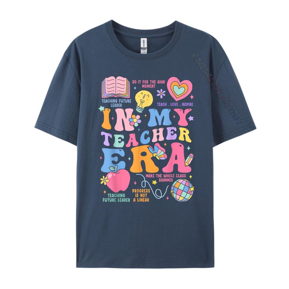 In My Teacher Era Luxury T Shirt Men High Quality Skinfriendly and Soft Streetwear Group