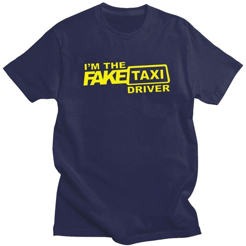 Custom Im The Fake Taxi Driver Tshirts for Men Short Sleeve T Shirt Fashion Tshirts Slim Fit Pure Cotton Tees Gift Idea