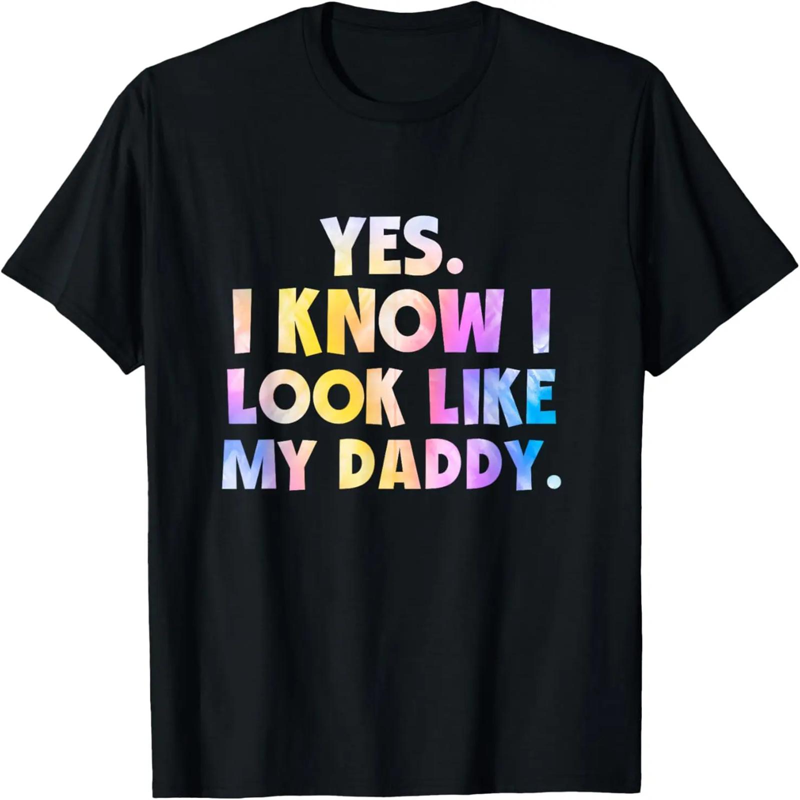 Yes I Know I Look Like My Daddy Cute Toddlers Kids New Dad T-Shirt XXXXXL разноцветный