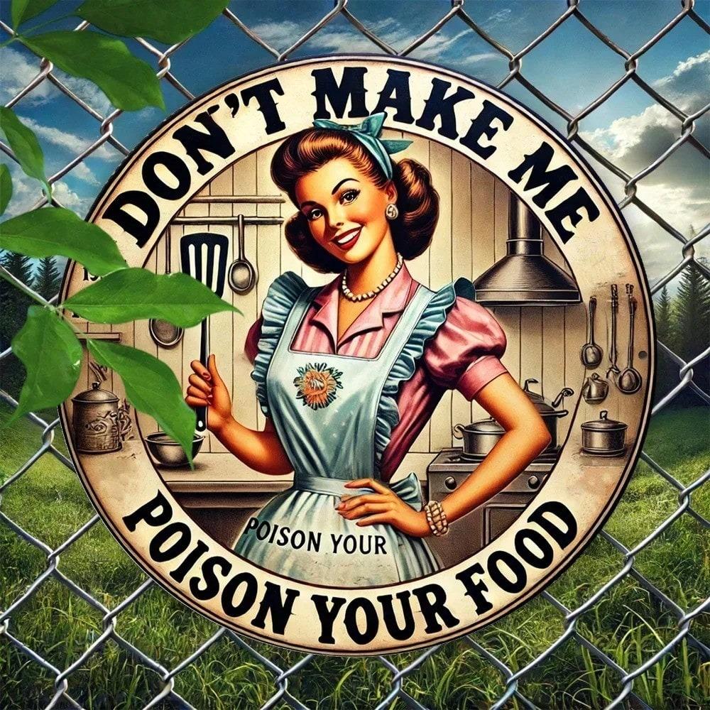 Vintage 20X20cm Kitchen Metal Sign Don't Let Me Poison Your Food Waterproof Plaque Wall Decor