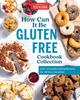 Kniha How Can It Be Gluten Free Cookbook Collection : 350+ Groundbreaking Recipes for All Your Favorites