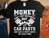 Money Can't Buy Happiness But Car Parts T-Shirt, Mechanic Gift, Auto Repair Shirt, Car Lover Tee, Father's Day Gift For Him, Car Repair Tees