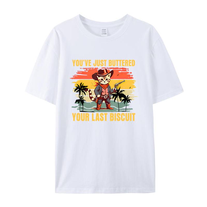 You've Just Buttered Your Last Biscuit Western Cat Cowboy Men's Clothing Shirts Women's Graphic T-Shirt Funny Tee Tops