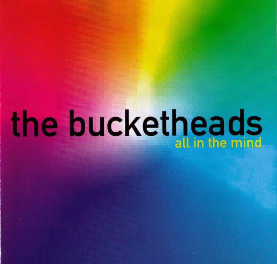 

CD BUCKETHEADS - All In The Mind 926192 Big Beat 1995 US Dance & Electronica Б/у