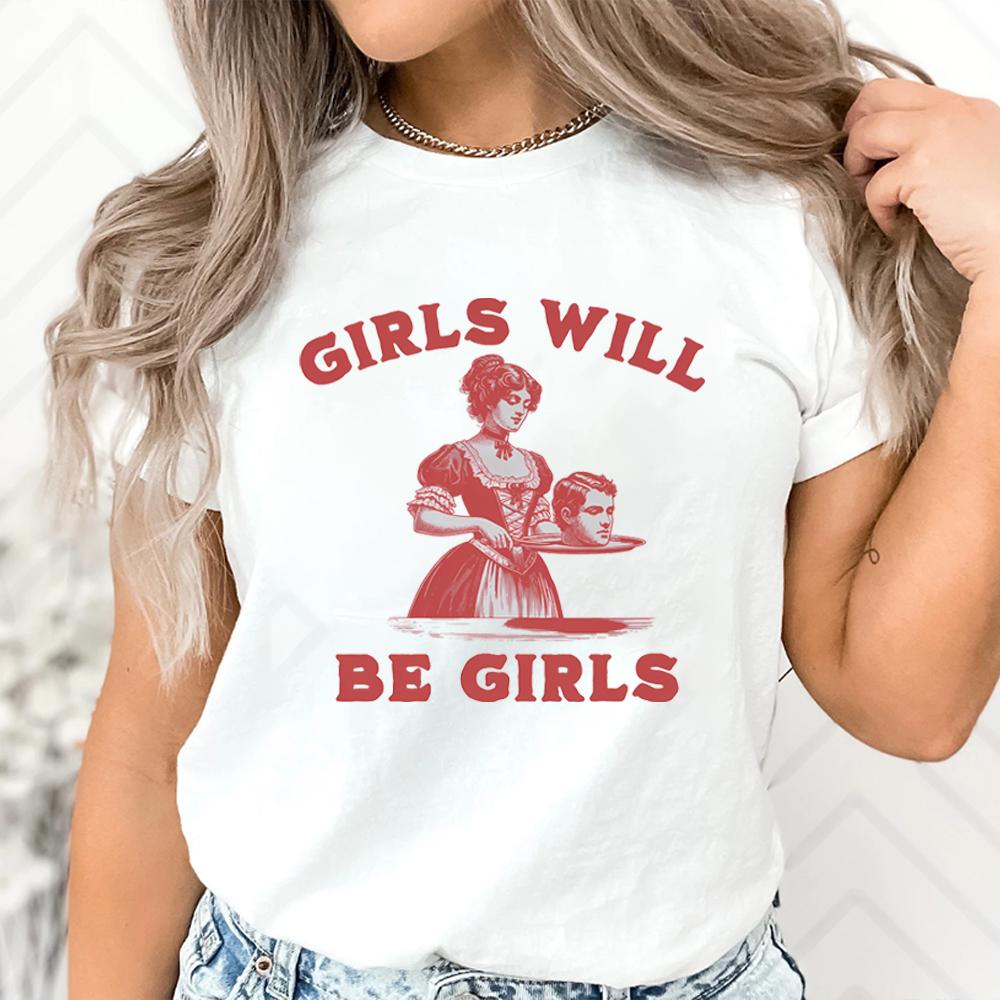 Girls Will Be Girls Shirt Funny Y2k Tops Clothes for Girls Smashing Patriarchy Shirts Feminist Tshirt Aesthetic Unisex Clothing