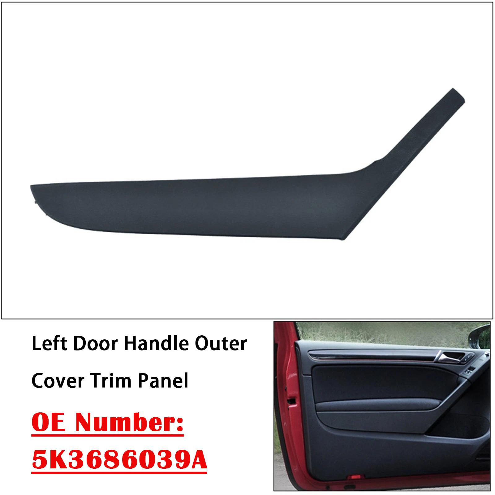 

Left Door Handle Outer Cover Trim Panel 5K3686039A For VW Golf 6 Coupe 2009-2013