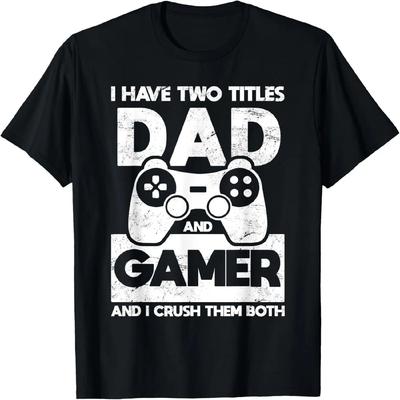 Funny Father's Day I Have Two Titles Dad And Gamer T-Shirt