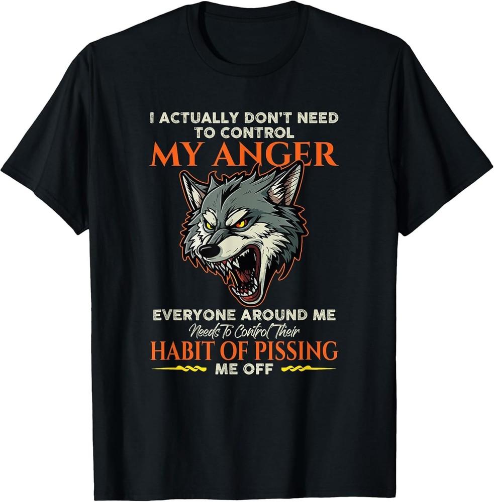 

I Actually Don t Need To Control My Anger Funny Saying T-Shirt Unisex T-Shirt S