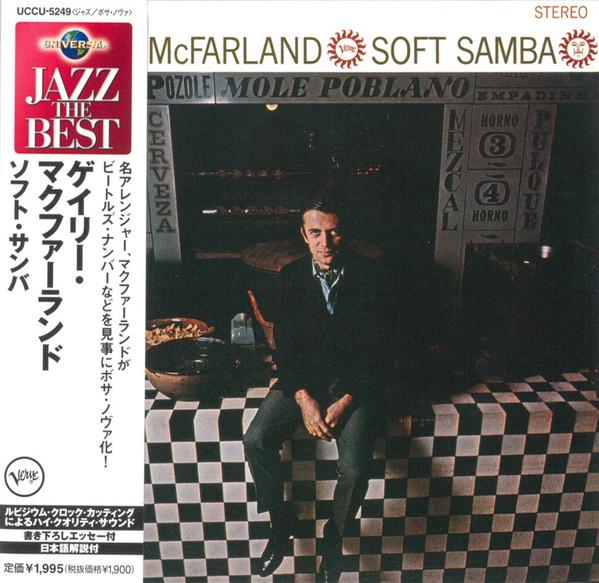 

CD GARY MCFARLAND Soft Samba UCCU5249 Verve Records 2004 Japan Jazz Used
