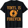 Vinyl Is Forever - Vintage Retro Music Dj Gift T-Shirt